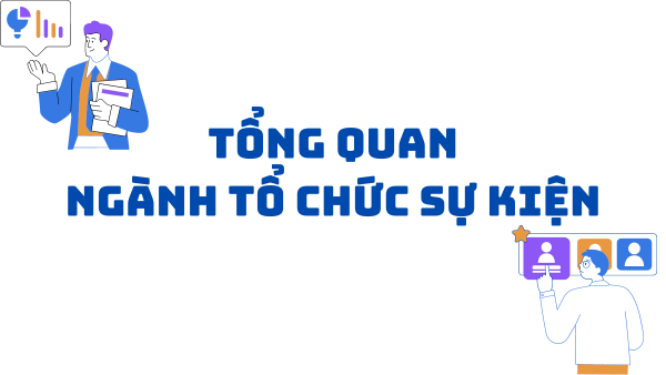 Ảnh minh họa bài viết Tổng quan về ngành tổ chức sự kiện