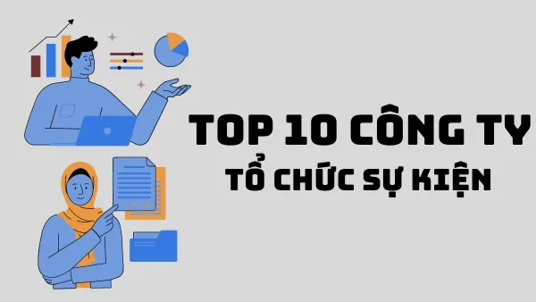 Ảnh minh hoạ bài viết Top 10 công ty tổ chức sự kiện