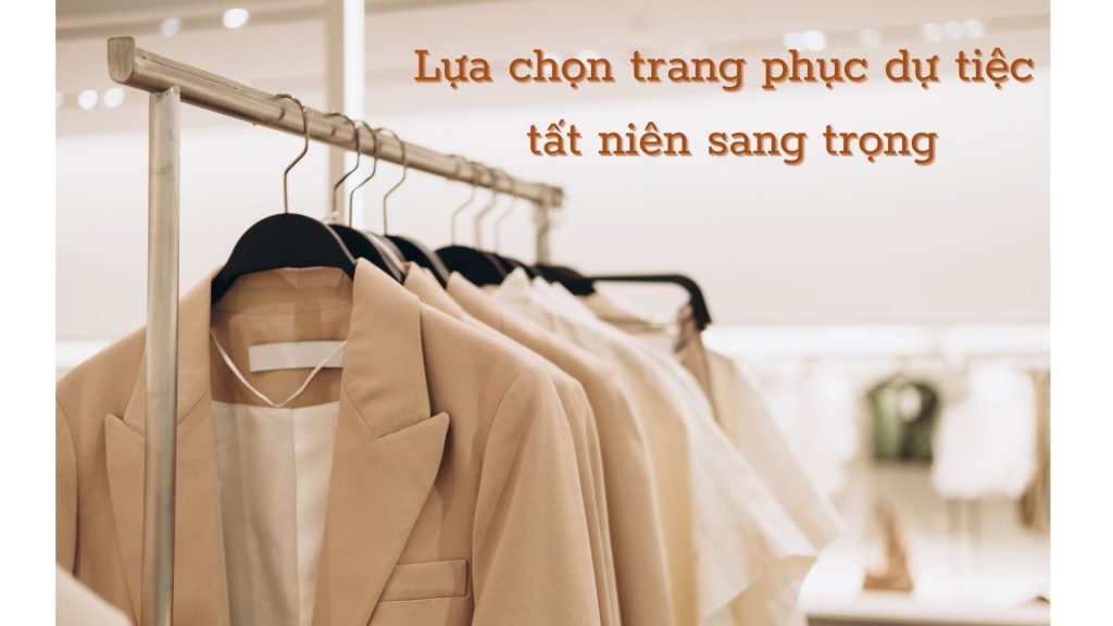 Lựa chọn rang phục dự tiệc tất niên