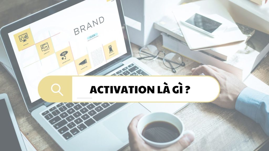 Activation là gì?