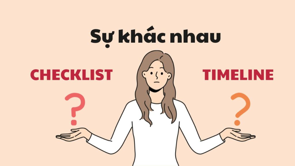 Sự khác nhau giữa checklist và timeline