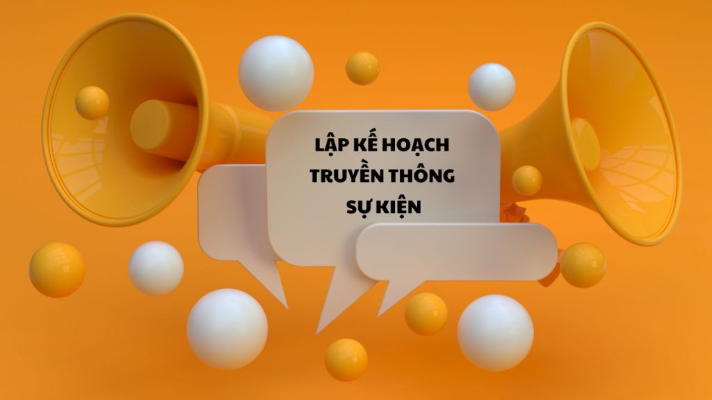 Xây dựng kế hoạch truyền thông phù hợp