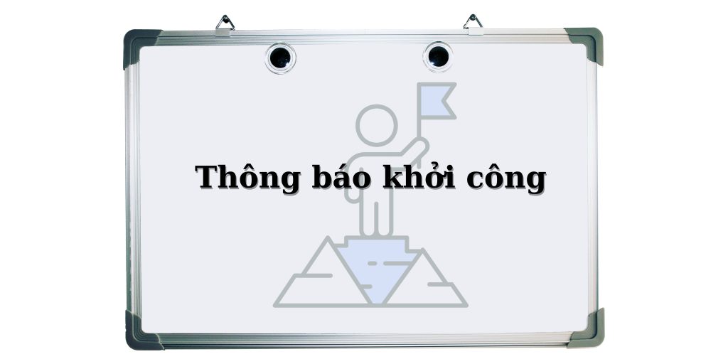 Thông báo khởi công là gì?